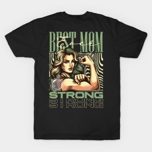 Best Mom Ever Strong Mothers Day T-Shirt